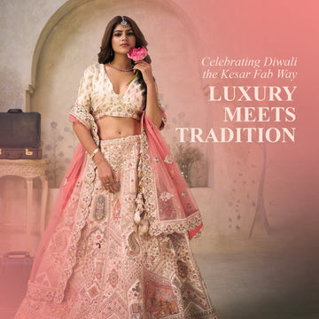 Celebrating Diwali the Kesar Fab Way: Luxury Meets Tradition